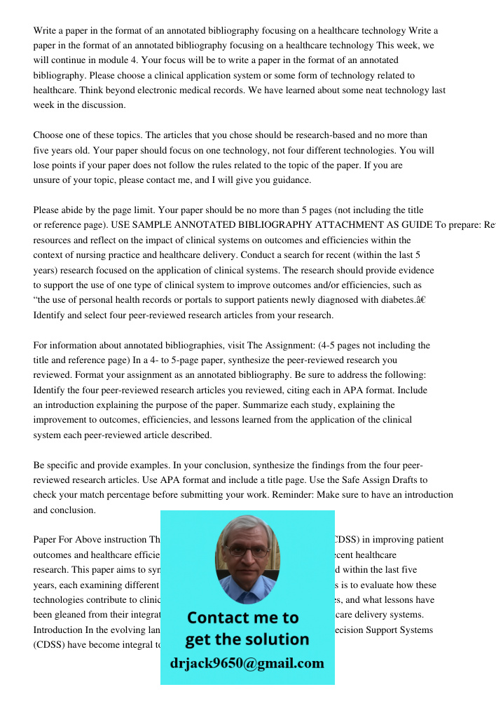 This week, we will continue in module 4. Your focus will be to write a paper in the format of an annotated bibliography. Please choose a clinical application sy