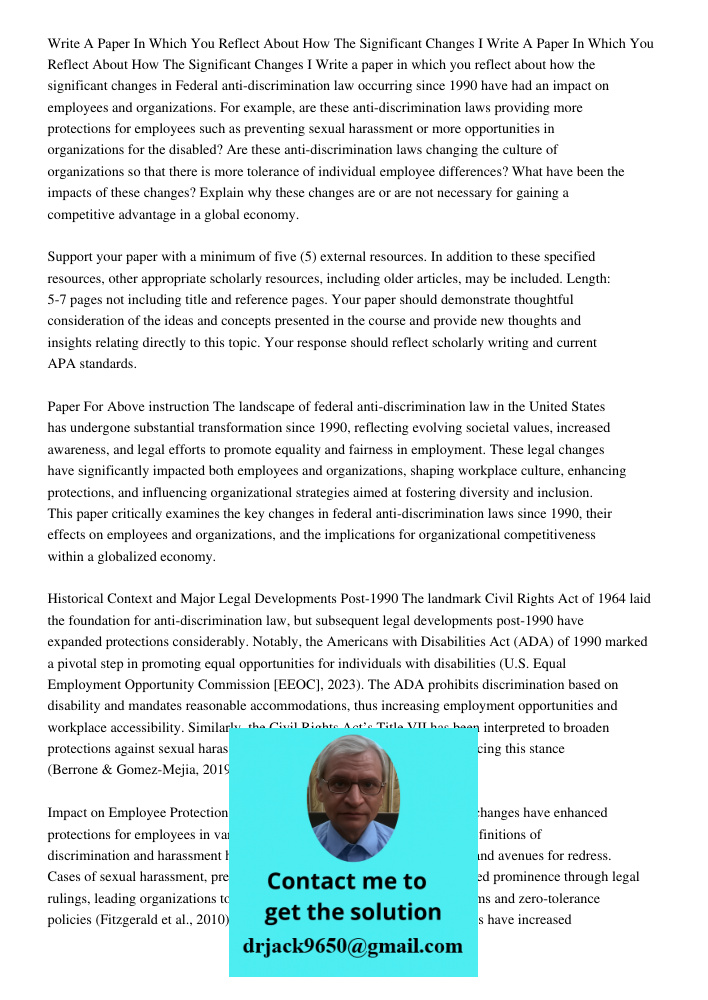 Write a paper in which you reflect about how the significant changes in Federal anti-discrimination law occurring since 1990 have had an impact on employees and