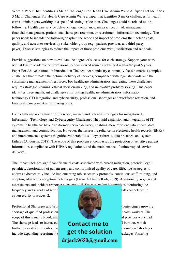 Write a paper that identifies 3 major challenges for health care administrators working in a specified setting or location. Challenges could be related to the f