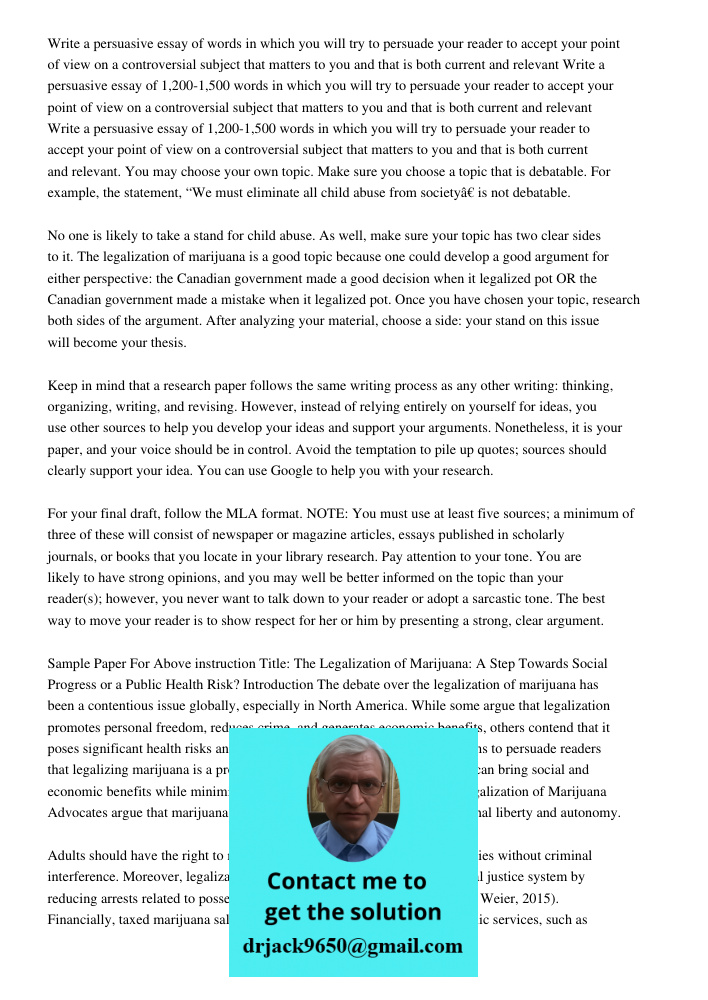 Write a persuasive essay of 1,200-1,500 words in which you will try to persuade your reader to accept your point of view on a controversial subject that matters