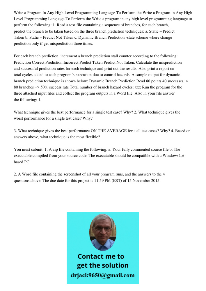 Write a program in any high level programming language to perform the following: 1. Read a text file containing a sequence of branches, for each branch, predict