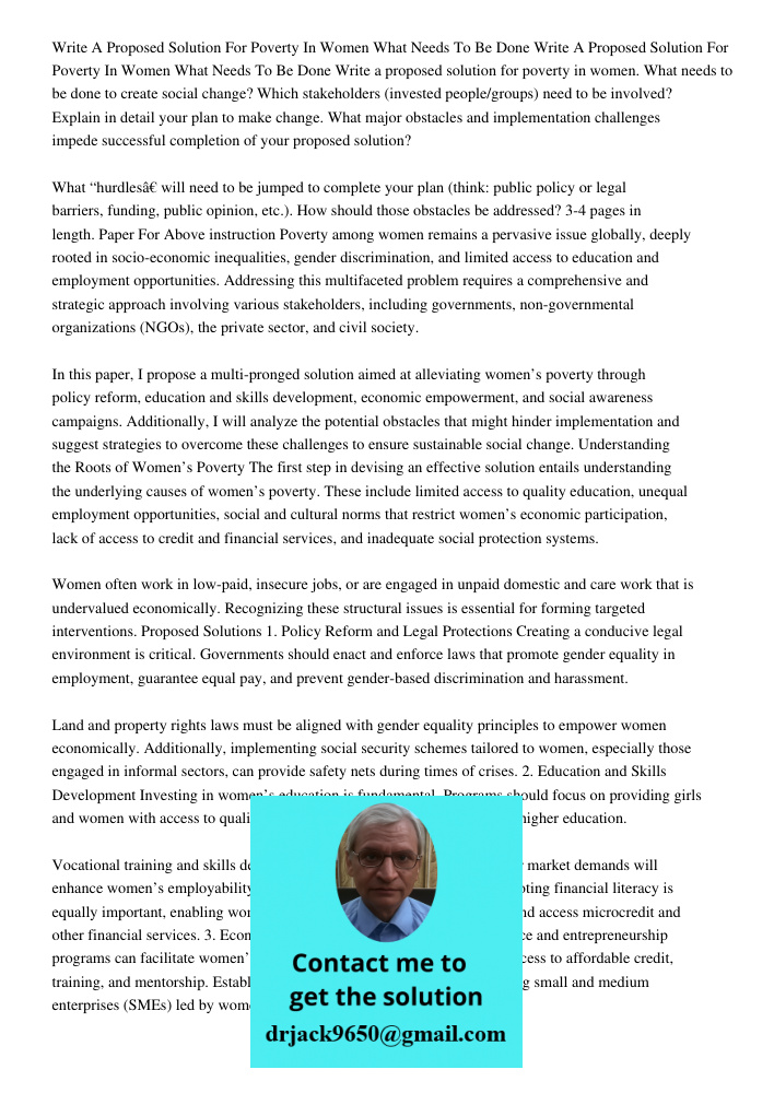 Write a proposed solution for poverty in women. What needs to be done to create social change? Which stakeholders (invested people/groups) need to be involved? 
