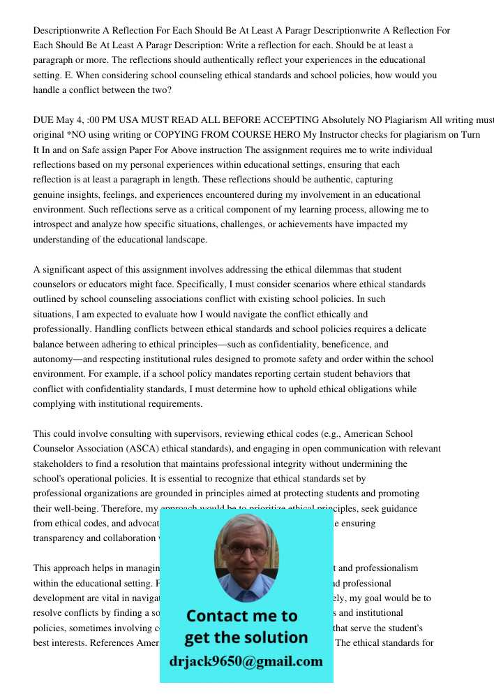 Description: Write a reflection for each. Should be at least a paragraph or more. The reflections should authentically reflect your experiences in the education