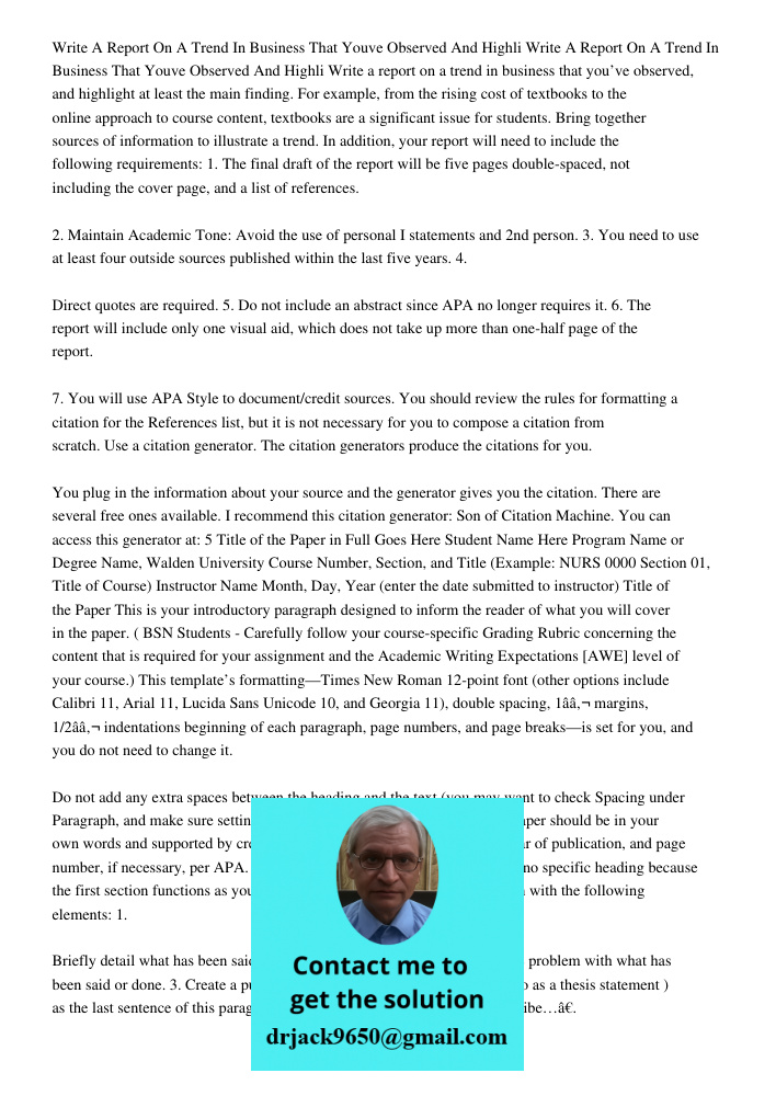 Write a report on a trend in business that you’ve observed, and highlight at least the main finding. For example, from the rising cost of textbooks to the onlin