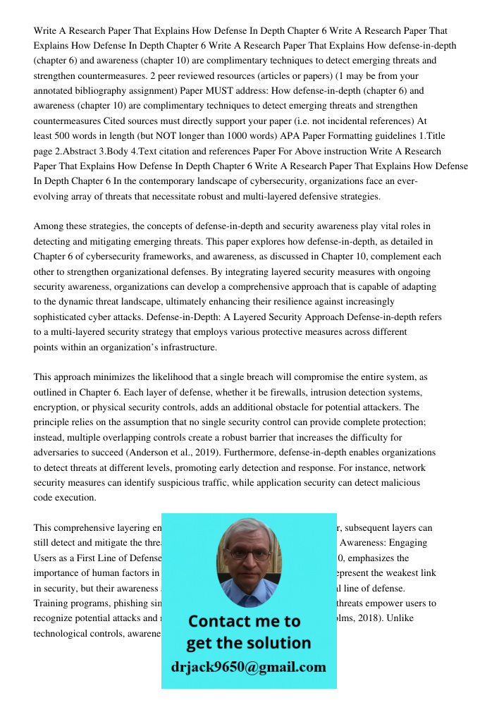 Write A Research Paper That Explains How defense-in-depth (chapter 6) and awareness (chapter 10) are complimentary techniques to detect emerging threats and str
