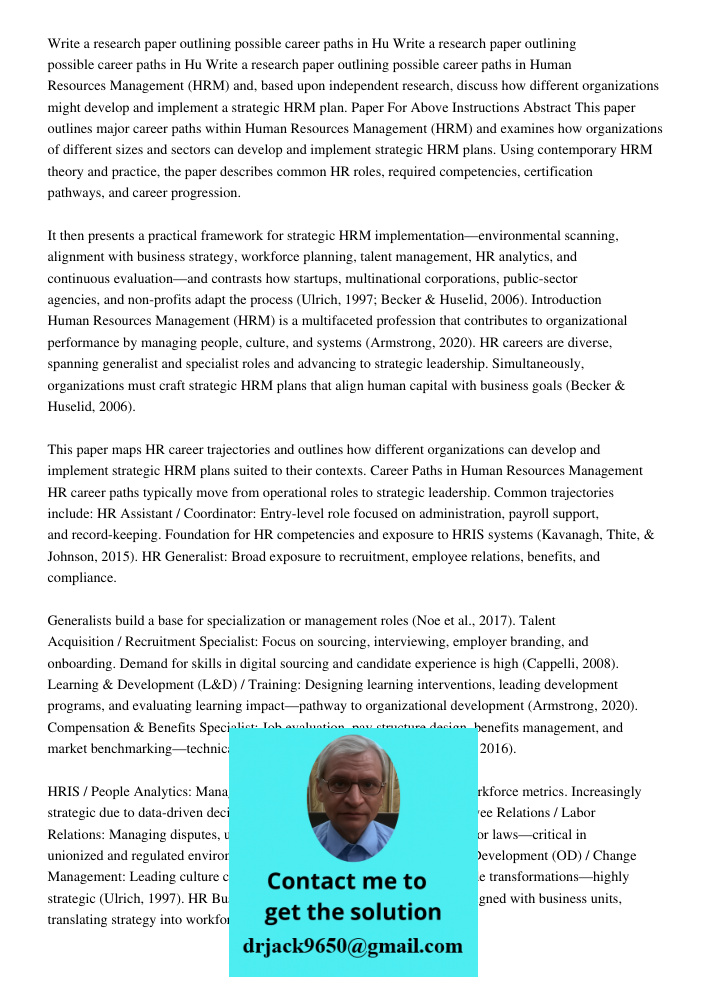 Write a research paper outlining possible career paths in Human Resources Management (HRM) and, based upon independent research, discuss how different organizat
