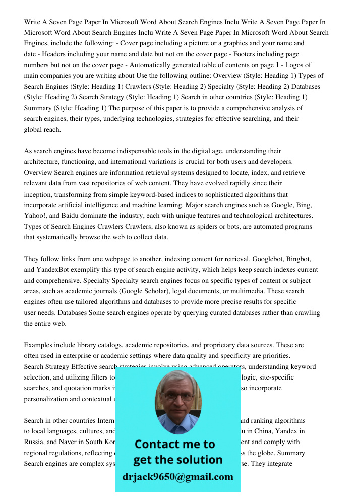 Write A Seven Page Paper In Microsoft Word About Search Engines, include the following: - Cover page including a picture or a graphics and your name and date - 