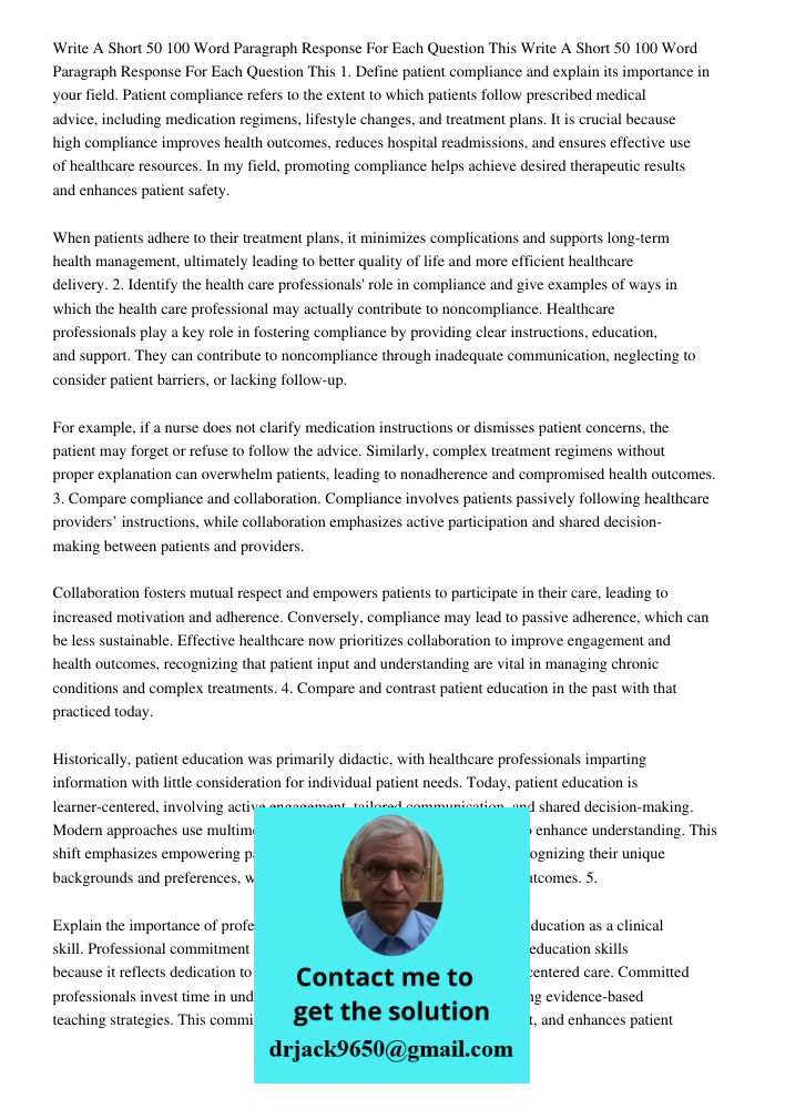 1. Define patient compliance and explain its importance in your field. Patient compliance refers to the extent to which patients follow prescribed medical advic