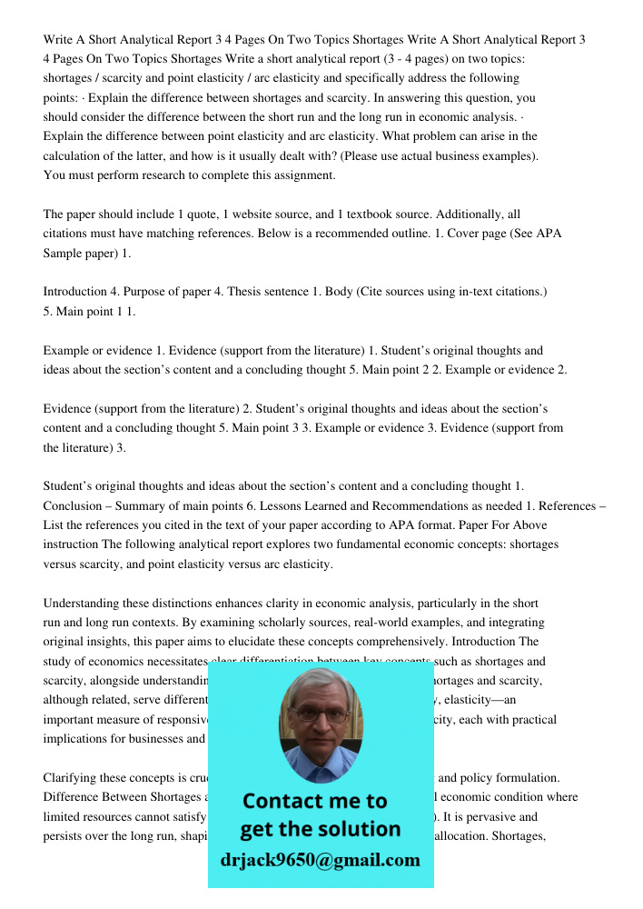 Write a short analytical report (3 - 4 pages) on two topics: shortages / scarcity and point elasticity / arc elasticity and specifically address the following p