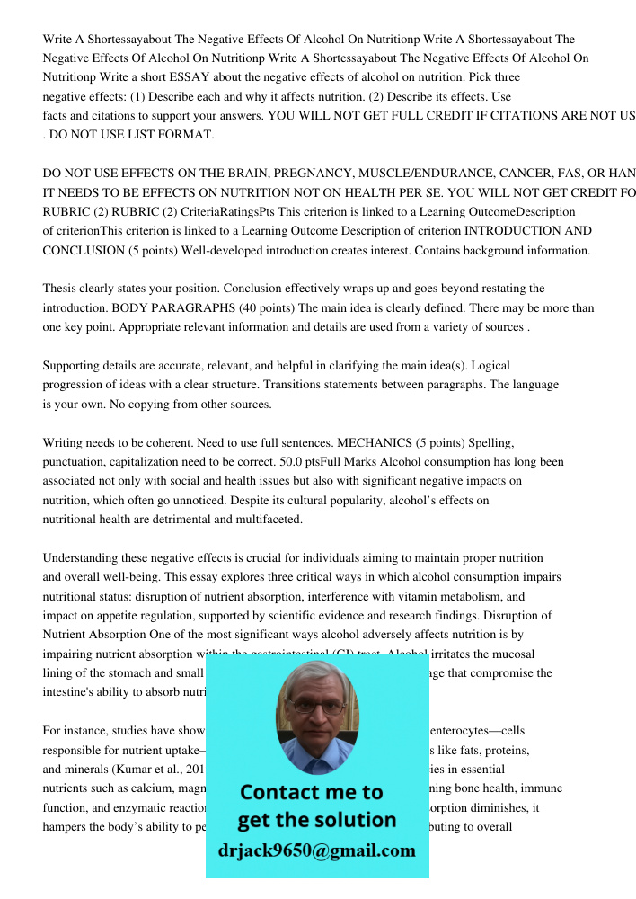 Write A Shortessayabout The Negative Effects Of Alcohol On Nutritionp Write a short ESSAY about the negative effects of alcohol on nutrition. Pick three negativ