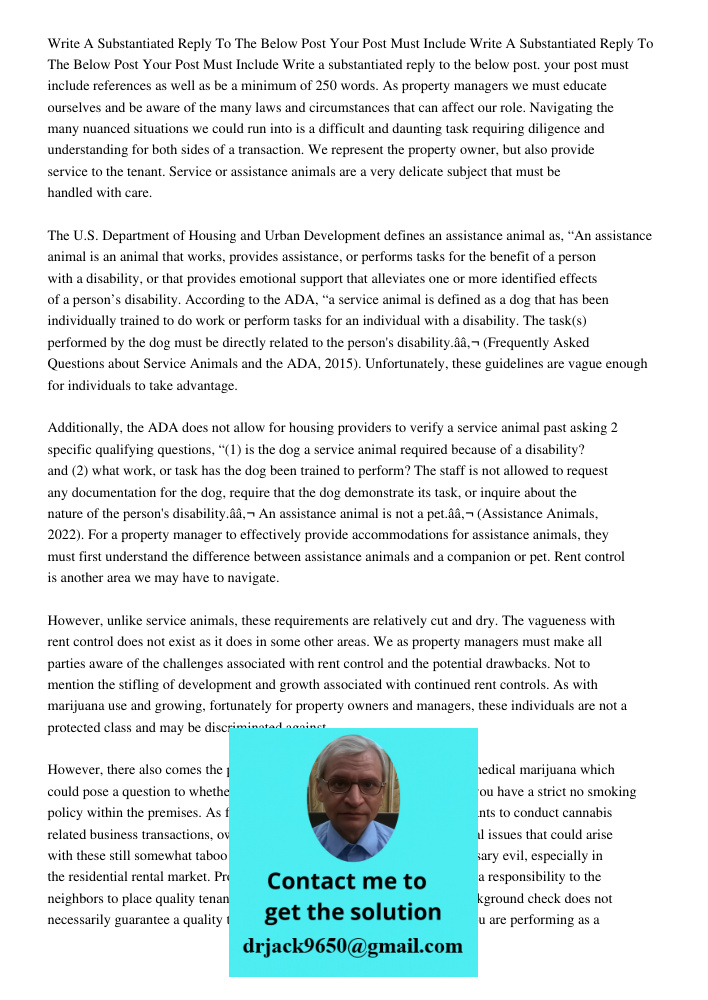 Write a substantiated reply to the below post. your post must include references as well as be a minimum of 250 words. As property managers we must educate ours