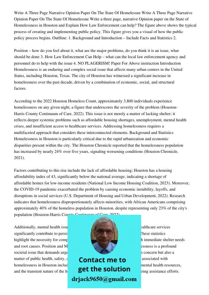 Write a three page, narrative Opinion paper on the State of Homelessness in Houston and Explain How Law Enforcement can help? The figure above shows the typical