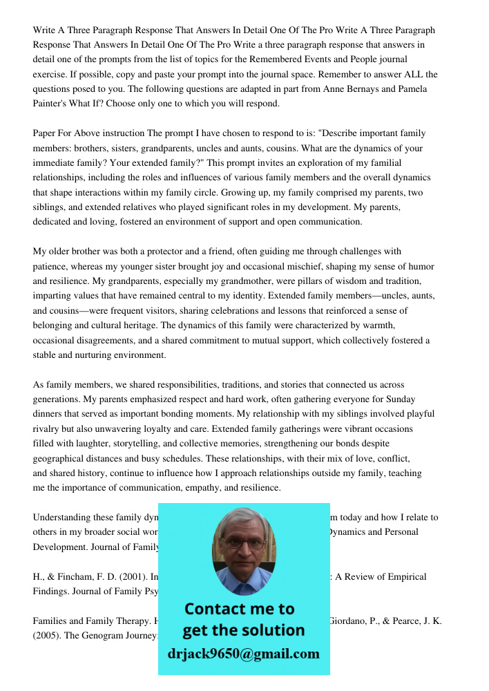 Write a three paragraph response that answers in detail one of the prompts from the list of topics for the Remembered Events and People journal exercise. If pos