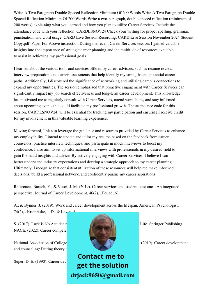 Write a two-paragraph, double-spaced reflection (minimum of 200 words) explaining what you learned and how you plan to utilize Career Services. Include the atte