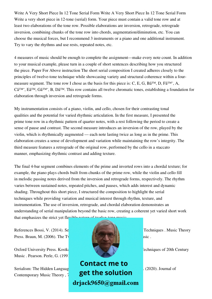 Write a very short piece in 12-tone (serial) form. Your piece must contain a valid tone row and at least two elaborations of the tone row. Possible elaborations