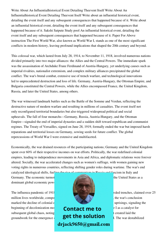 Write about an influential historical event, detailing the event itself and any subsequent consequences that happened because of it. Write about an influential 