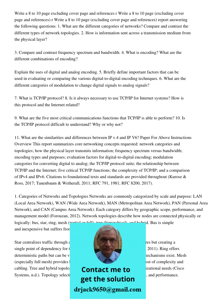 Write a 8 to 10 page (excluding cover page and references) report answering the following questions: 1. What are the different categories of networks? Compare a