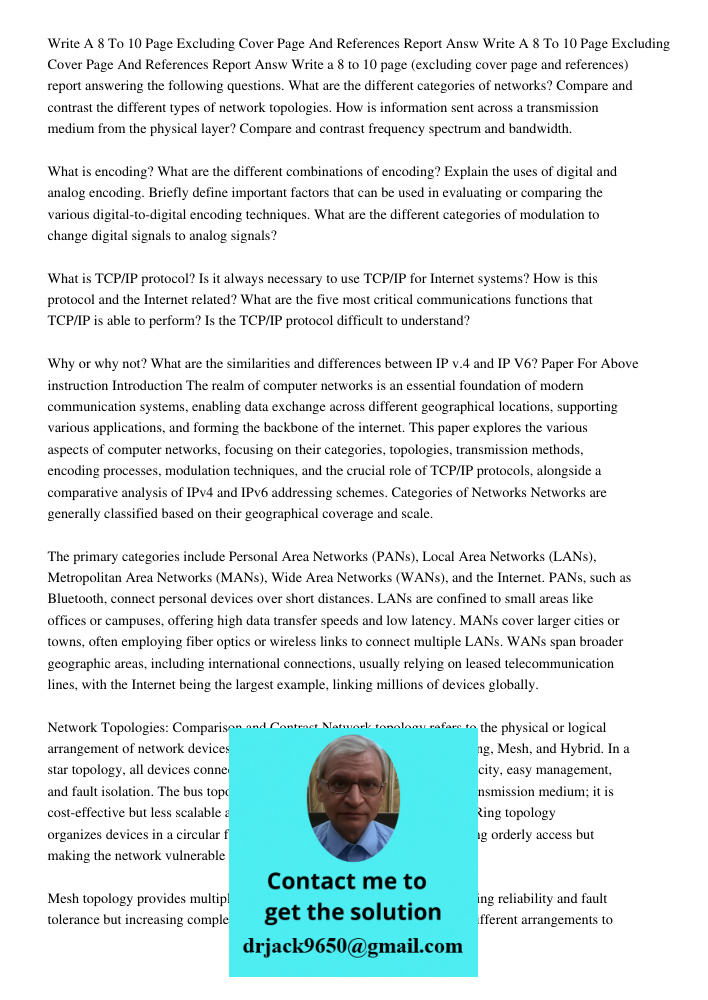 Write a 8 to 10 page (excluding cover page and references) report answering the following questions. What are the different categories of networks? Compare and 