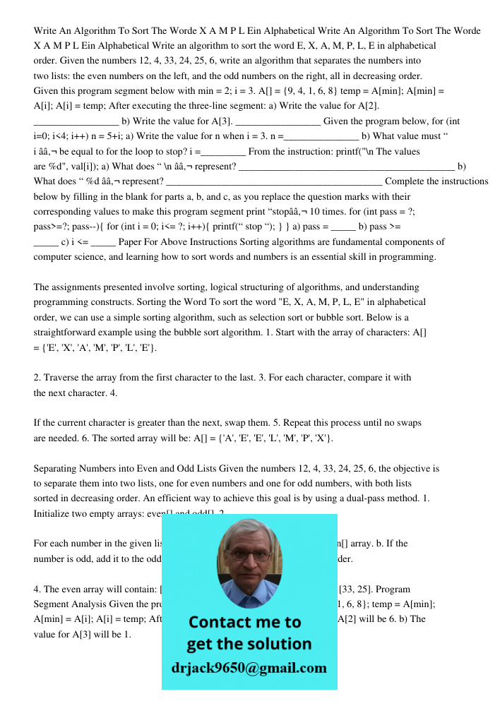 Write an algorithm to sort the word E, X, A, M, P, L, E in alphabetical order. Given the numbers 12, 4, 33, 24, 25, 6, write an algorithm that separates the num