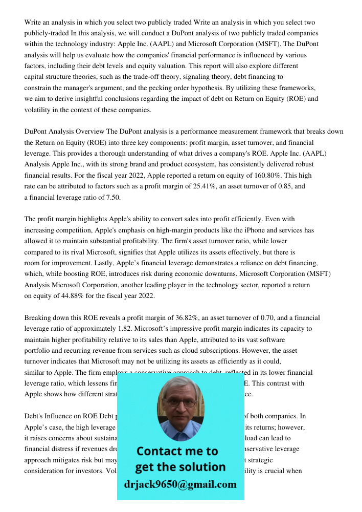 In this analysis, we will conduct a DuPont analysis of two publicly traded companies within the technology industry: Apple Inc. (AAPL) and Microsoft Corporation