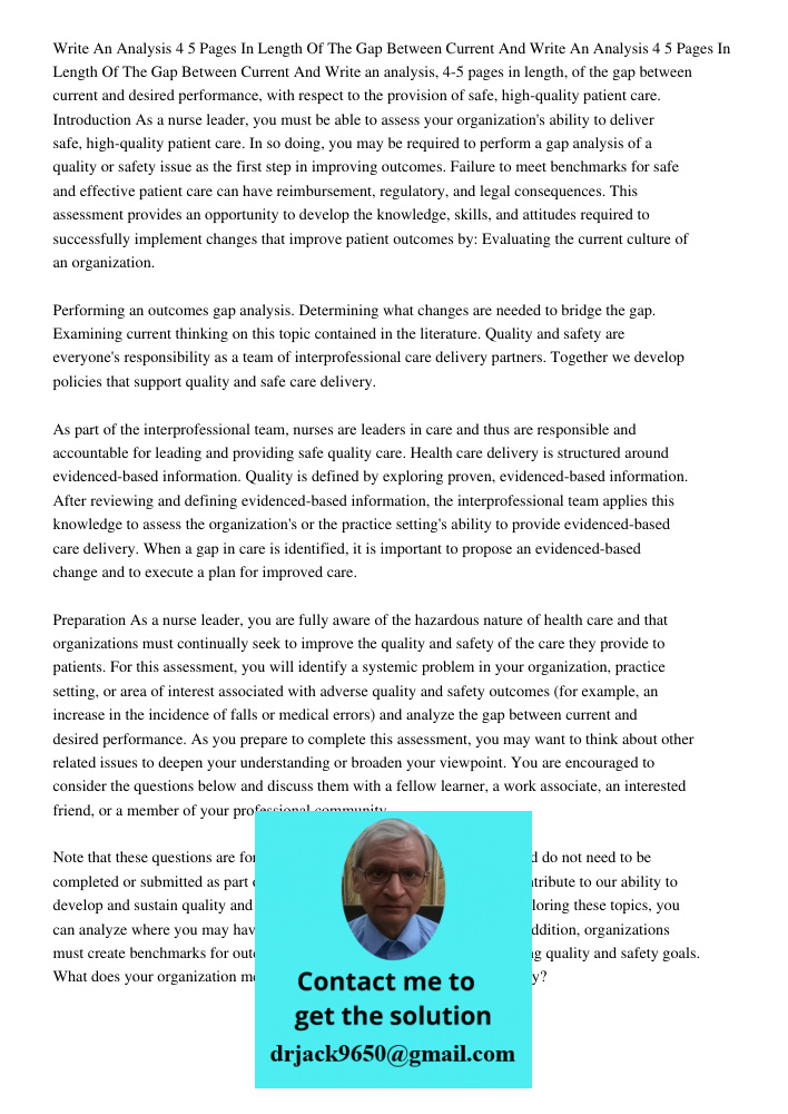Write an analysis, 4-5 pages in length, of the gap between current and desired performance, with respect to the provision of safe, high-quality patient care. In