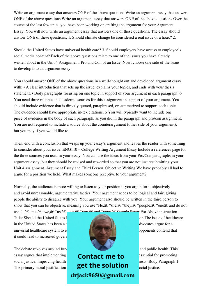 Write an argument essay that answers ONE of the above questions Over the course of the last few units, you have been working on crafting the argument for your A