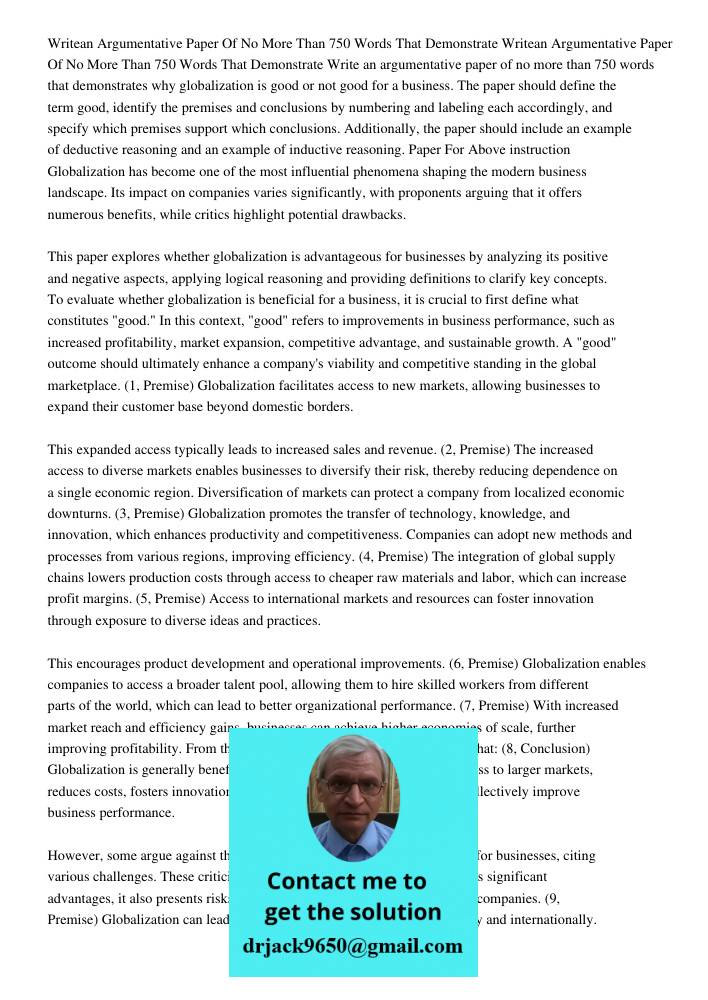 Write an argumentative paper of no more than 750 words that demonstrates why globalization is good or not good for a business. The paper should define the term 