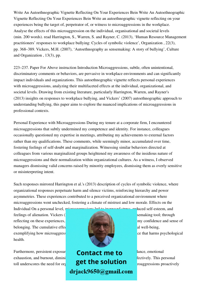 Write an autoethnographic vignette reflecting on your experiences being the target of, perpetrator of, or witness to microaggressions in the workplace. Analyse 