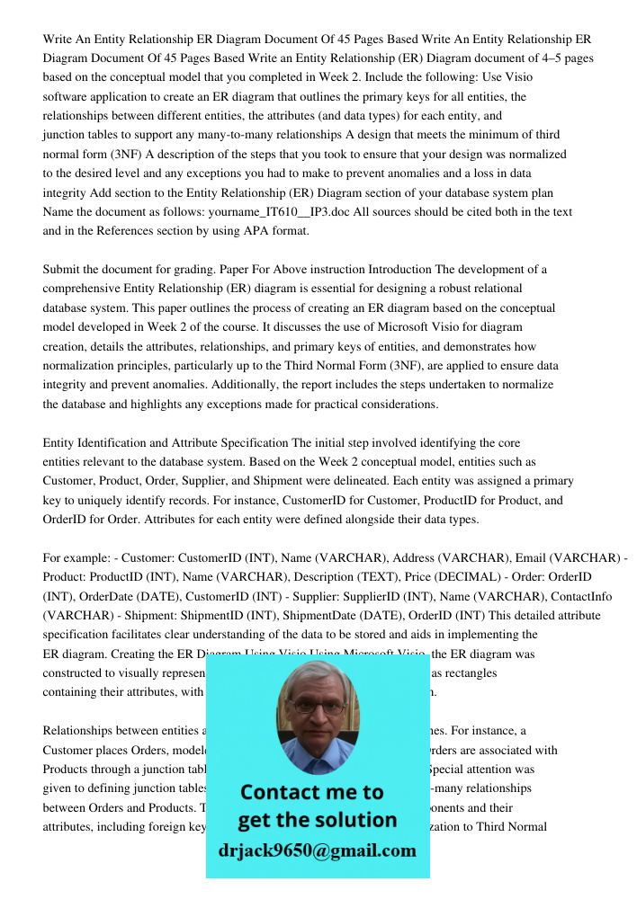 Write an Entity Relationship (ER) Diagram document of 4–5 pages based on the conceptual model that you completed in Week 2. Include the following: Use Visio sof
