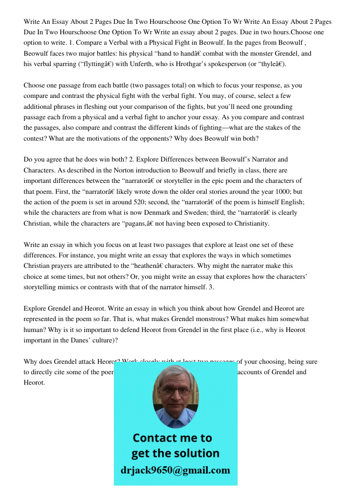 Write an essay about 2 pages. Due in two hours.Choose one option to write. 1. Compare a Verbal with a Physical Fight in Beowulf. In the pages from Beowulf , Beo