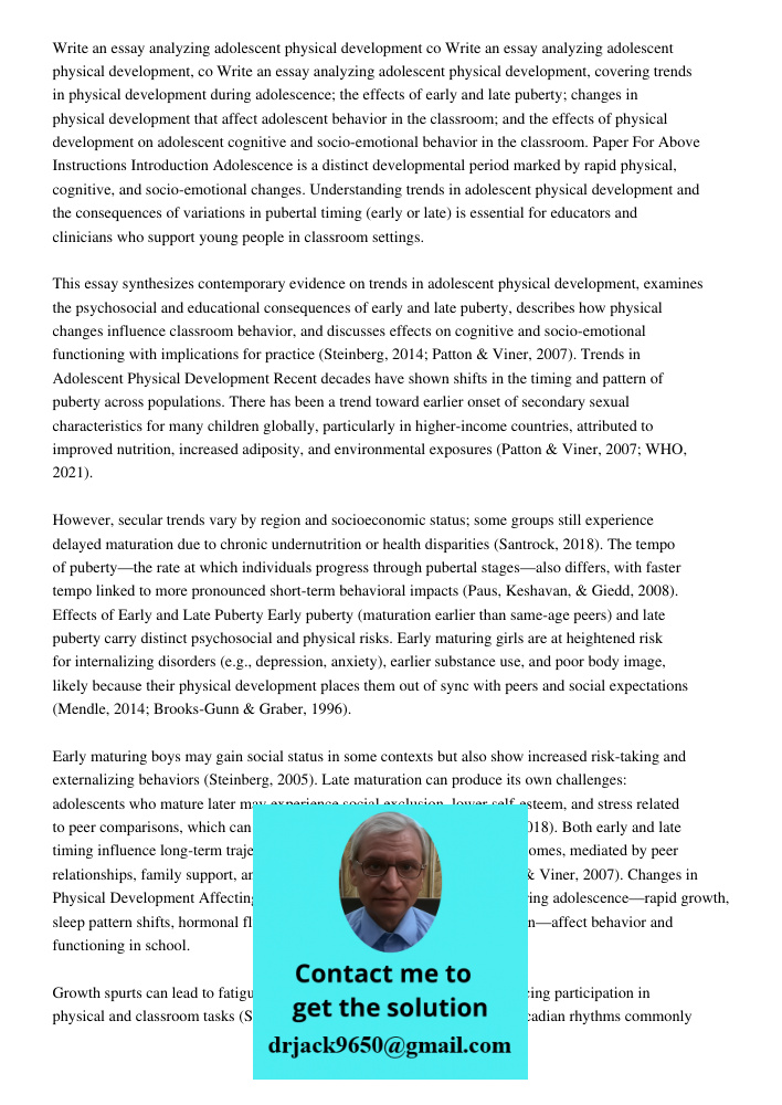 Write an essay analyzing adolescent physical development, covering trends in physical development during adolescence; the effects of early and late puberty; cha