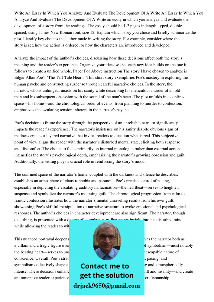 Write an essay in which you analyze and evaluate the development of a story from the readings. The essay should be 1-2 pages in length, typed, double spaced, us