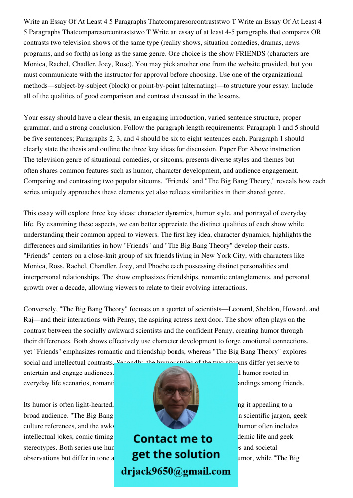 Write an essay of at least 4-5 paragraphs that compares OR contrasts two television shows of the same type (reality shows, situation comedies, dramas, news prog
