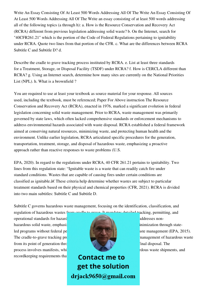Write an essay consisting of at least 500 words addressing all of the following topics (a through h): a. How is the Resource Conservation and Recovery Act (RCRA