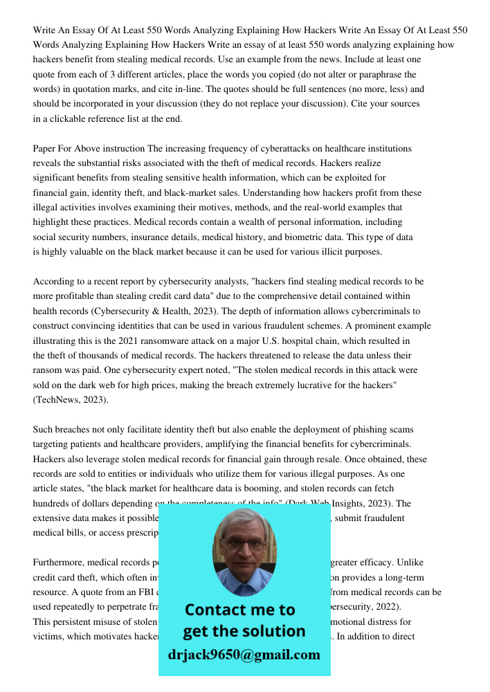 Write an essay of at least 550 words analyzing explaining how hackers benefit from stealing medical records. Use an example from the news. Include at least one 