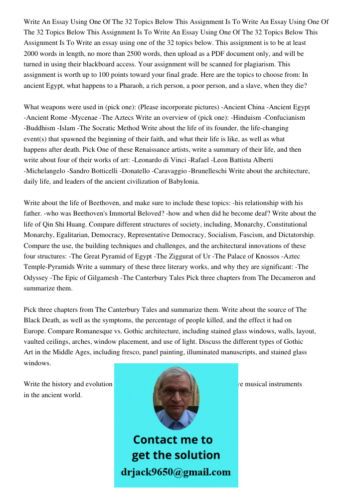 Write An Essay Using One Of The 32 Topics Below This Assignment Is To Write an essay using one of the 32 topics below. This assignment is to be at least 2000 wo