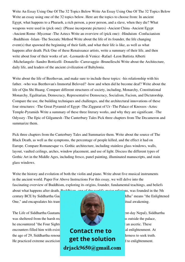 Write an essay using one of the 32 topics below. Here are the topics to choose from: In ancient Egypt, what happens to a Pharaoh, a rich person, a poor person, 