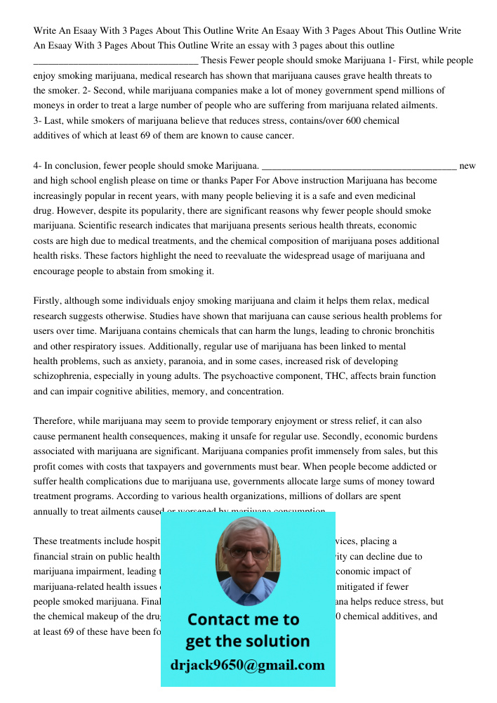 Write An Esaay With 3 Pages About This Outline Write an essay with 3 pages about this outline _________________________________ Thesis Fewer people should smoke