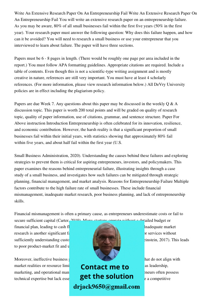 You will write an extensive research paper on an entrepreneurship failure. As you may be aware, 80% of all small businesses fail within the first five years (50