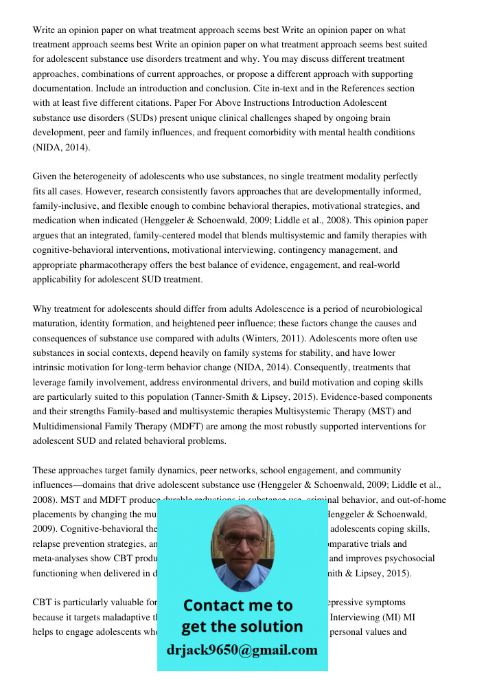 Write an opinion paper on what treatment approach seems best suited for adolescent substance use disorders treatment and why. You may discuss different treatmen