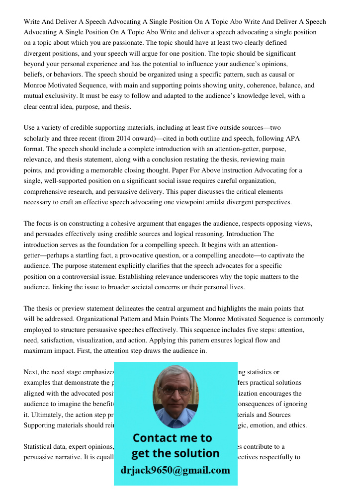 Write and deliver a speech advocating a single position on a topic about which you are passionate. The topic should have at least two clearly defined divergent 