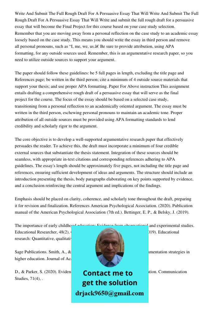 Write and submit the full rough draft for a persuasive essay that will become the Final Project for this course based on your case study selection. Remember tha