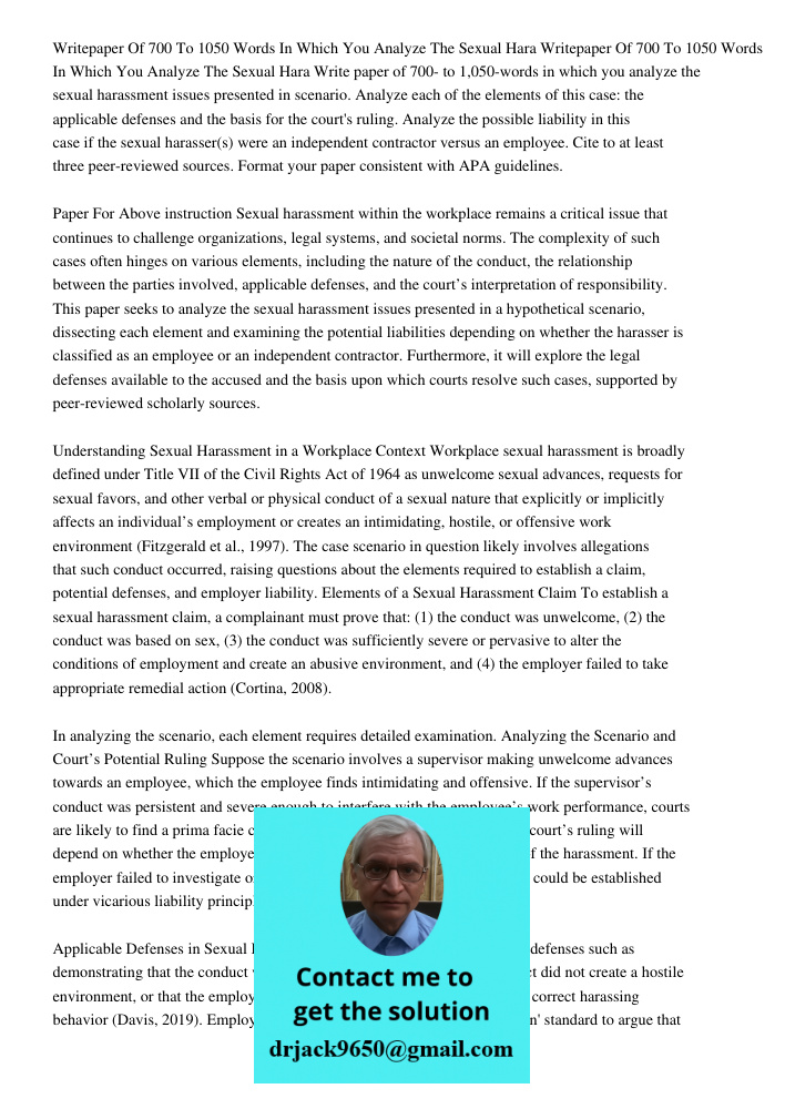 Write paper of 700- to 1,050-words in which you analyze the sexual harassment issues presented in scenario. Analyze each of the elements of this case: the appli