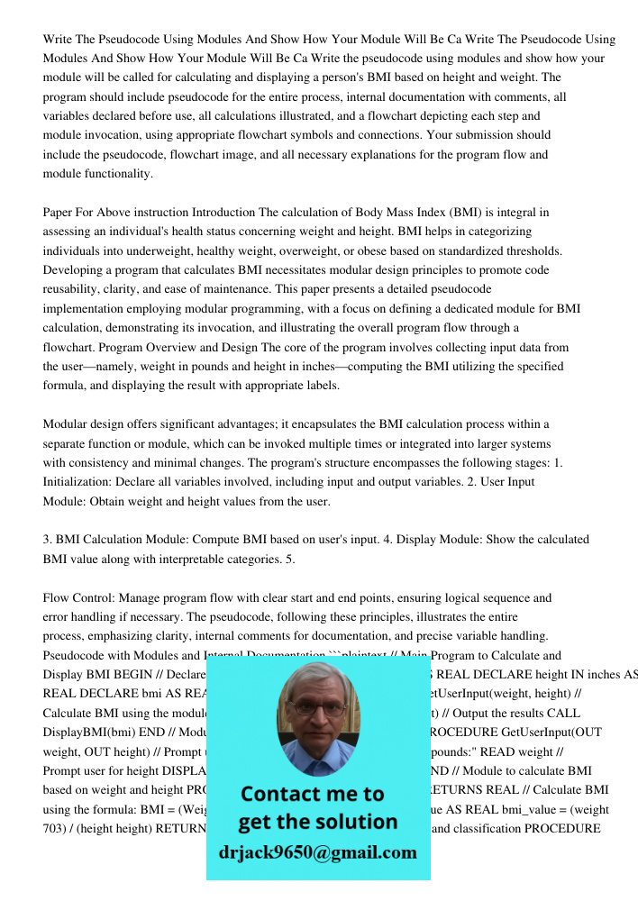 Write the pseudocode using modules and show how your module will be called for calculating and displaying a person's BMI based on height and weight. The program