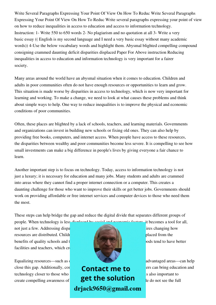 Write several paragraphs expressing your point of view on how to reduce inequalities in access to education and access to information technology. Instruction: 1