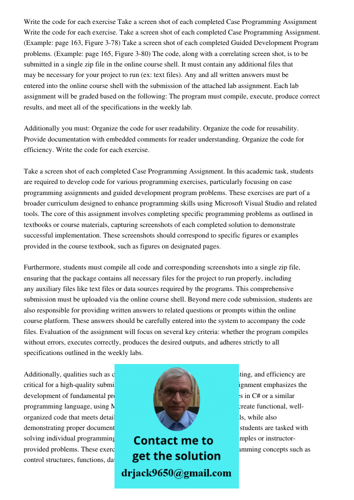 Write the code for each exercise. Take a screen shot of each completed Case Programming Assignment. (Example: page 163, Figure 3-78) Take a screen shot of each 