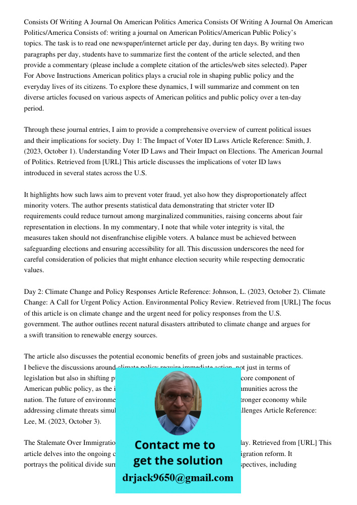 Consists of: writing a journal on American Politics/American Public Policy’s topics. The task is to read one newspaper/internet article per day, during ten days