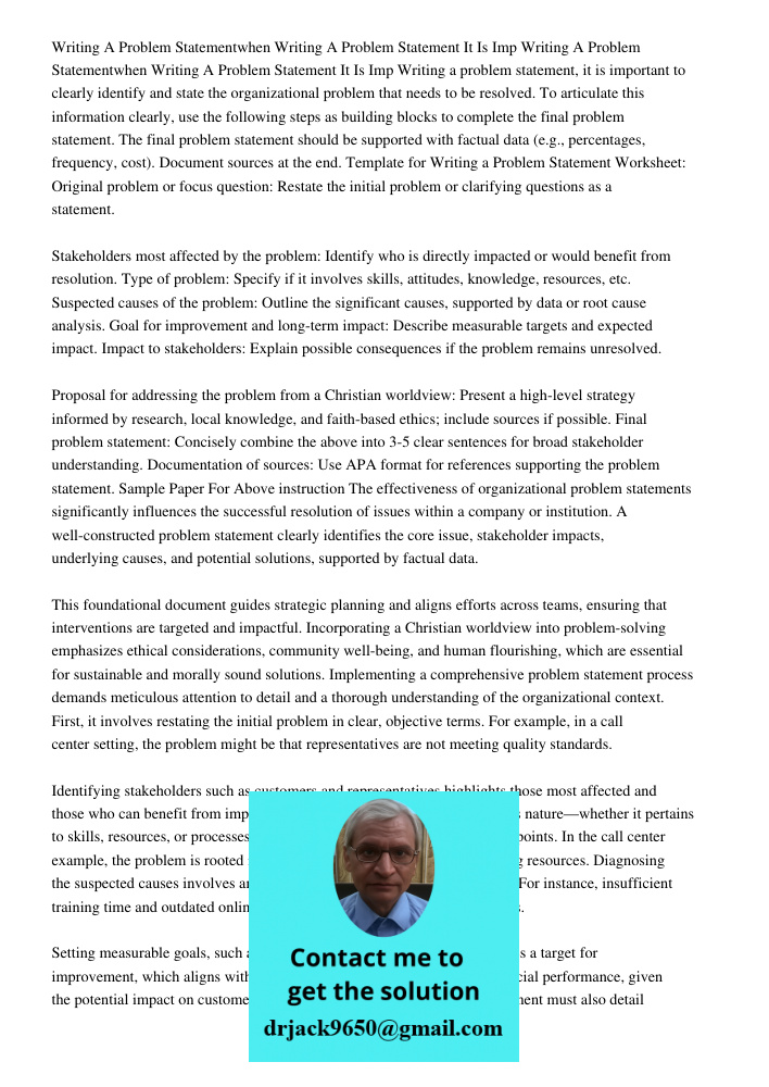 Writing a problem statement, it is important to clearly identify and state the organizational problem that needs to be resolved. To articulate this information 