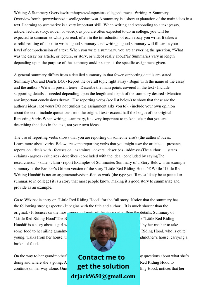 A summary is a short explanation of the main ideas in a text. Learning to summarize is a very important skill. When writing and responding to a text (essay, art