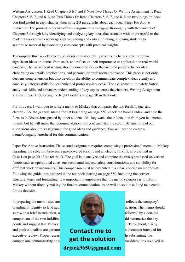 Read Chapters 5, 6, 7, and 8. Note two things or ideas you find useful in each chapter, then write 2-3 paragraphs about each idea. Paper For Above instruction T